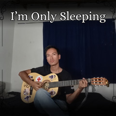 I'm Only Sleeping