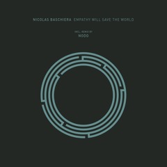 Nicolas Baschiera - Empathy Will Save the World (NODO Redone)