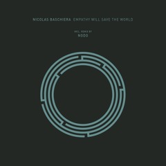 Nicolas Baschiera - Empathy Will Save The World (Original Mix)
