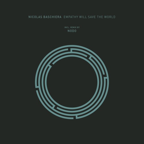 Nicolas Baschiera - Empathy Will Save the World (NODO Redone)