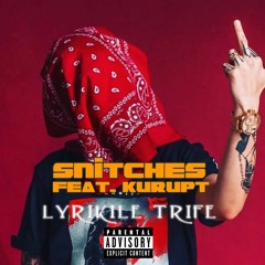 Snitches (feat. Kurupt) - Produced By Lyrikile Trife