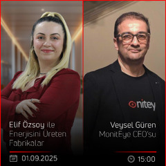 Veysel Güren – Elif Özsoy ile Enerjisini Üreten Fabrikalar