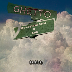 Ghetto (feat. Cho)