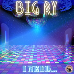Big Ry - I Need... [Hard House: 150bpm]