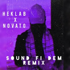 HEKLAB x NOVATO Sound Fi Dem RMX