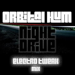 Orbital Hum - Night Drive (Electro Tweak Mix)
