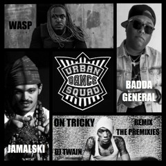 DJ TWAIN "TRICKYTWAIN RIDDIM REMIX" WASP BADDA GENERAL JAMALSKI URBAN DANCE SQUAD ON TRICKY