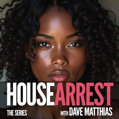 HouseArrest Series
