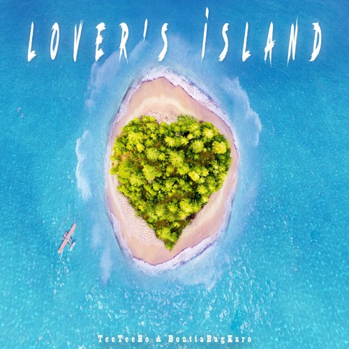 TeeTeeBo & BouttaBagKaro - Lover's Island