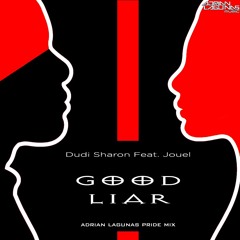 Dudi Sharon Feat. Jouel - Good Liar (Adrian Lagunas Pride Mix)FREE DOWNLOAD!