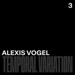 Temporal Variation 3 | Alexis Vogel