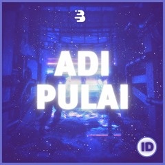 Adi & PULAI - ID