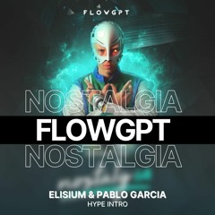 FLOWGPT TIK TOK -  nostalgIA  BAD BUNNY X BAD GYAL (ELISIUM & PABLO GARCIA HYPE INTRO)