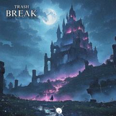 Tra$h - BREAK