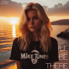 Mike Tunes - I'll Be There (Extended Mix)