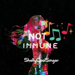 Shelly Cool Singer - Not Immune