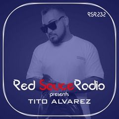 RSR232 - Red Sauce Radio w/ TITO ALVAREZ