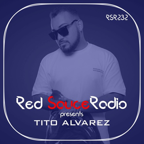 RSR232 - Red Sauce Radio w/ TITO ALVAREZ