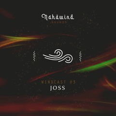 Windcast#3 : JOSS ༄ BLOOM