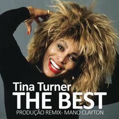 Tina Tuner - THE BEST - PRODUÇÃO REMIX Mano Clayton
