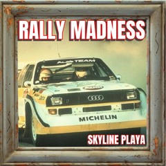 RALLY MADNESS - $kyline Playa