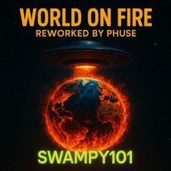 World On Fire (Phused)