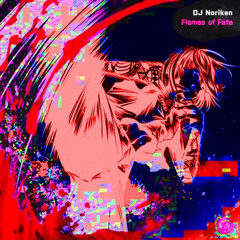 DJ Noriken - Flames of fate (Blue tree Harder Kick edit 2.1)
