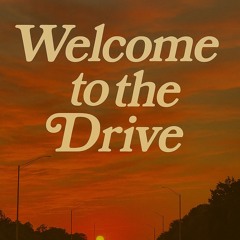 welcome to the drive