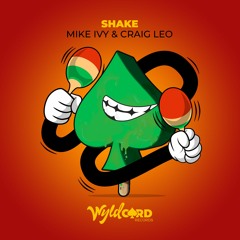 Mike Ivy & Craig Leo - Shake (Out Now)