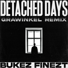Bukez Finezt - Detached days (Grawinkel Remix)