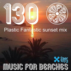 Music For Beaches - Plastic Fantastic Sunset Mix