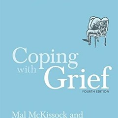 View [KINDLE PDF EBOOK EPUB] Coping With Grief 4th Edition by  Dianne McKissock &  Ma