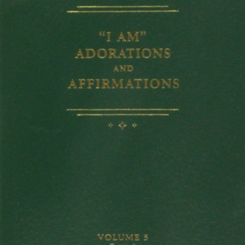PDF_⚡ I AM Adorations and Affirmations, Part 1 (Saint Germain Series, Vol 5 Part 1)