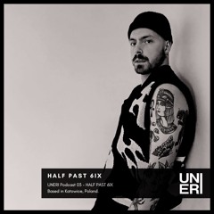 UNERI Podcast 03 - HALF PAST 6IX