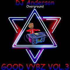 DJ Anderson - GOOD VYBZ VOL. 3 - 2020