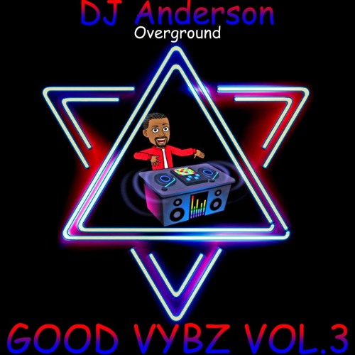 DJ Anderson - GOOD VYBZ VOL. 3 - 2020