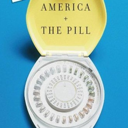 [Read] Online America and The Pill: A History of Promise, Peril, and Liberation BY : Elaine Tyl