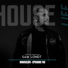 #HouseLife with Sam Londt - Epi. 110