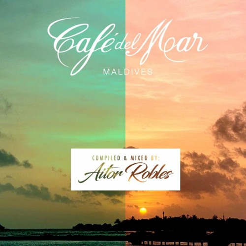 Paraíso // Café del Mar Maldives // Mixed by Aitor Robles