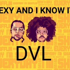 SEXY AND I KNOW IT - DVL (EDIT) (FREE DOWNLOAD)