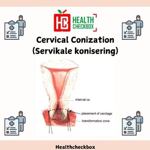 Cervical Conization (Servikale konisering)