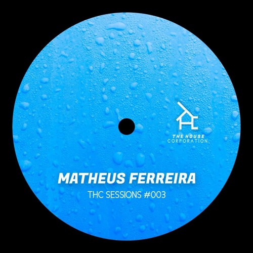 THC SESSIONS #003 - MATHEUS FERREIRA