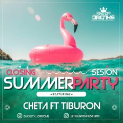 Cheta Ft Tiburon - Summer Closing 2020