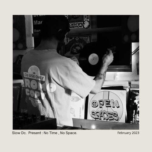 Slow Dc.  : No Time , No Space . February 2023