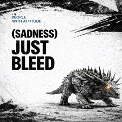 (Sadness) Just Bleed
