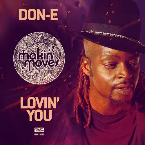 MAKIN170 - Don-E - Lovin' You - Available now via Traxsource.com