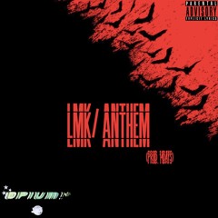 LMK/ Anthem (Prod. 14days)