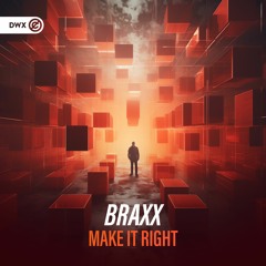 BraxX - Make It Right (DWX Copyright Free)