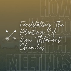 How We Do Church Meetings | Planting Of New Testament Churches | Sunday 24 March | Nick Maritz