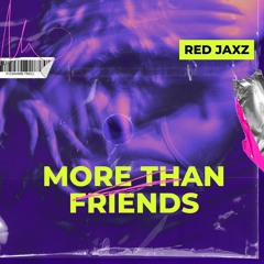 Red JaxZ - More Than Friends